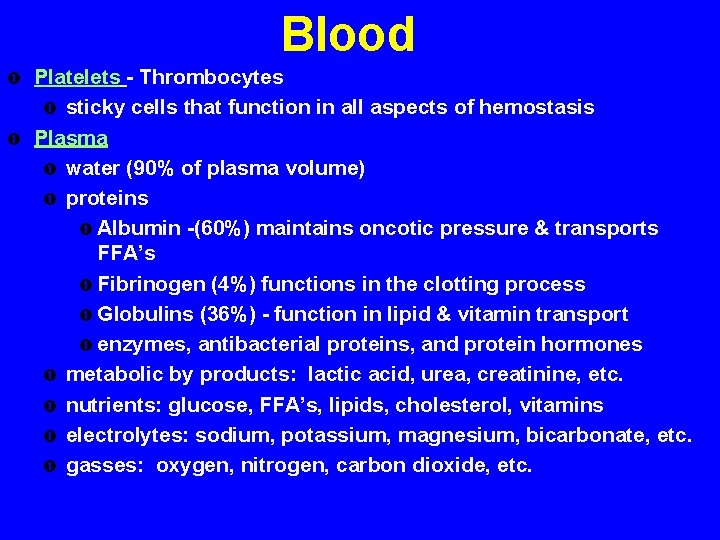 Blood Platelets - Thrombocytes sticky cells that function in all aspects of hemostasis Plasma
