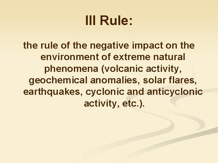 III Rule: the rule of the negative impact on the environment of extreme natural