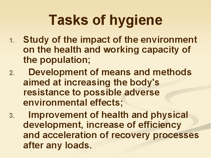 Tasks of hygiene 1. 2. 3. Study of the impact of the environment on