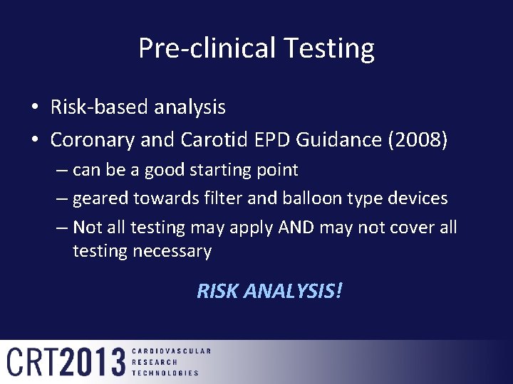 Pre-clinical Testing • Risk-based analysis • Coronary and Carotid EPD Guidance (2008) – can