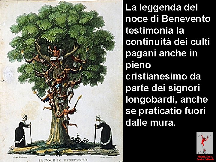 La leggenda del noce di Benevento testimonia la continuità dei culti pagani anche in
