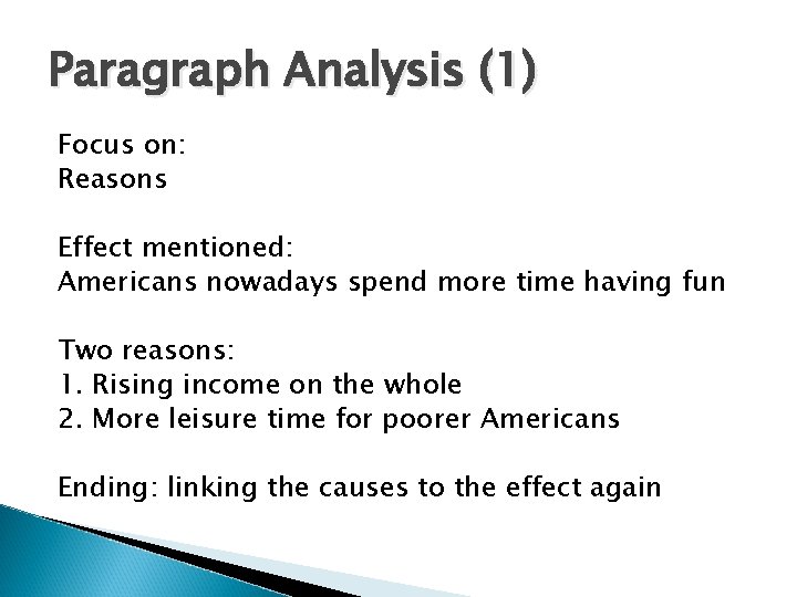 Paragraph Analysis (1) Focus on: Reasons Effect mentioned: Americans nowadays spend more time having