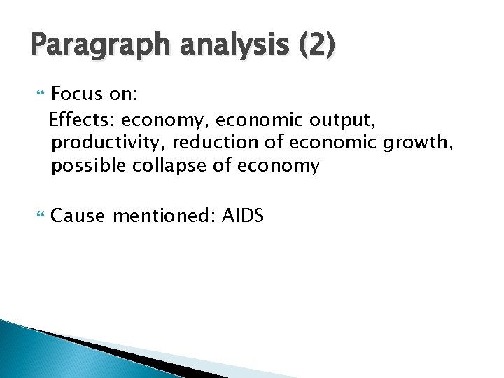 Paragraph analysis (2) Focus on: Effects: economy, economic output, productivity, reduction of economic growth,