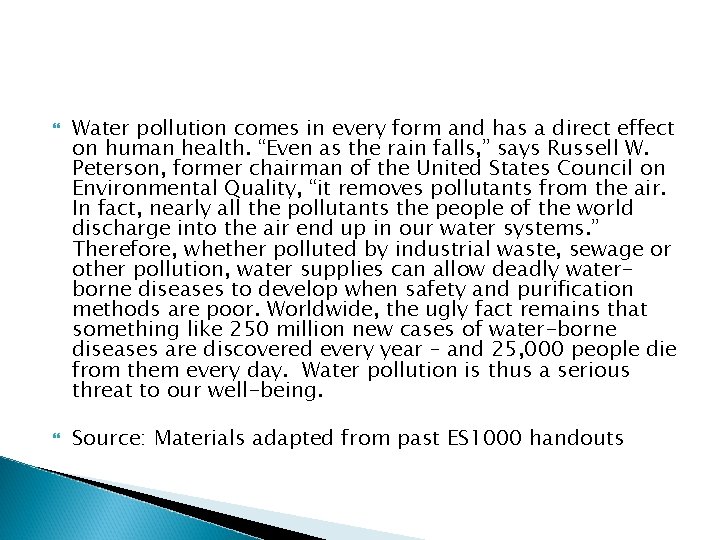  Water pollution comes in every form and has a direct effect on human