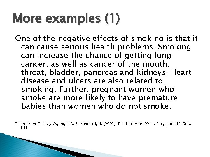 More examples (1) One of the negative effects of smoking is that it can