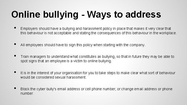 Online bullying - Ways to address • • • Employers should have a bullying