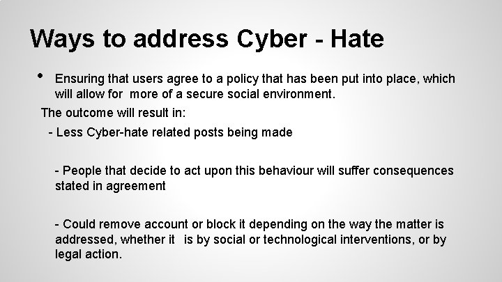 Ways to address Cyber - Hate • Ensuring that users agree to a policy