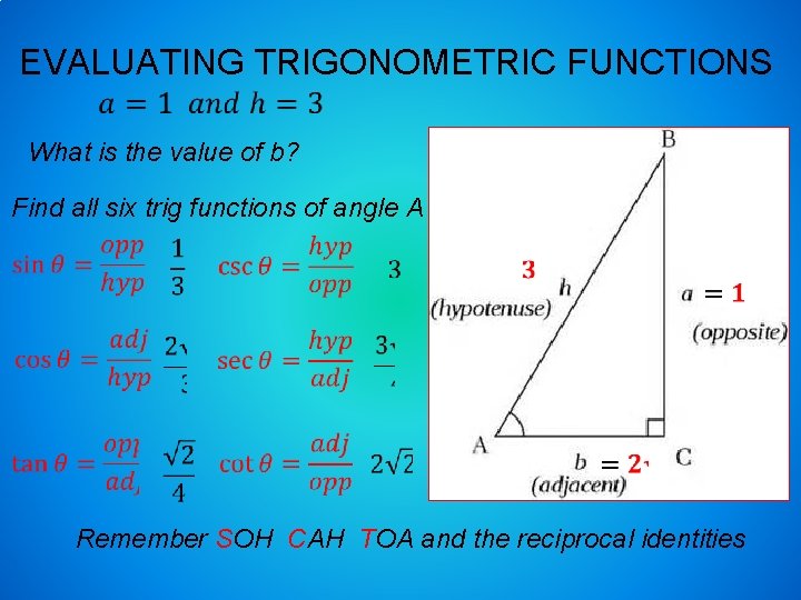 EVALUATING TRIGONOMETRIC FUNCTIONS What is the value of b? Find all six trig functions