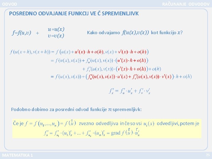 ODVOD RAČUNANJE ODVODOV POSREDNO ODVAJANJE FUNKCIJ VE Č SPREMENLJIVK f=f(u, v) + u=u(x) v=v(x)