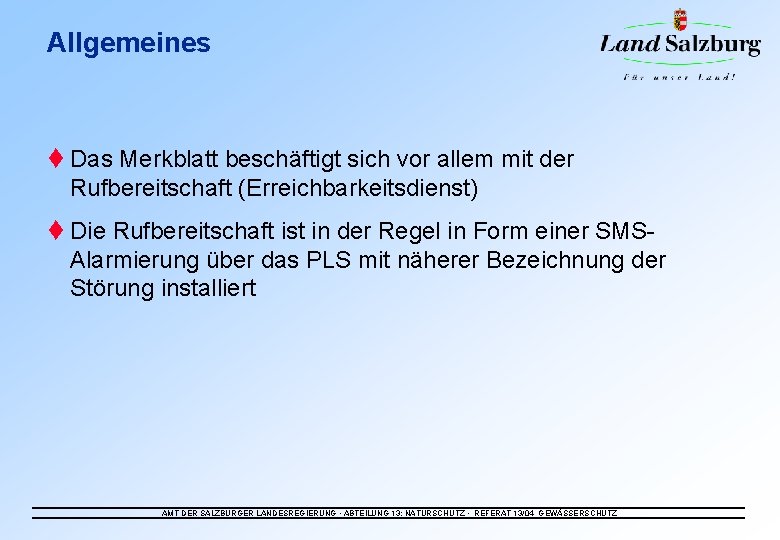 Allgemeines t Das Merkblatt beschäftigt sich vor allem mit der Rufbereitschaft (Erreichbarkeitsdienst) t Die