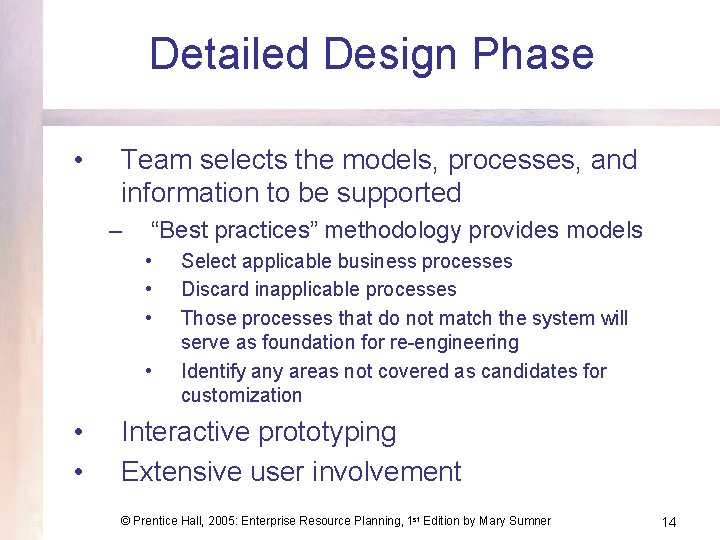 Detailed Design Phase • Team selects the models, processes, and information to be supported