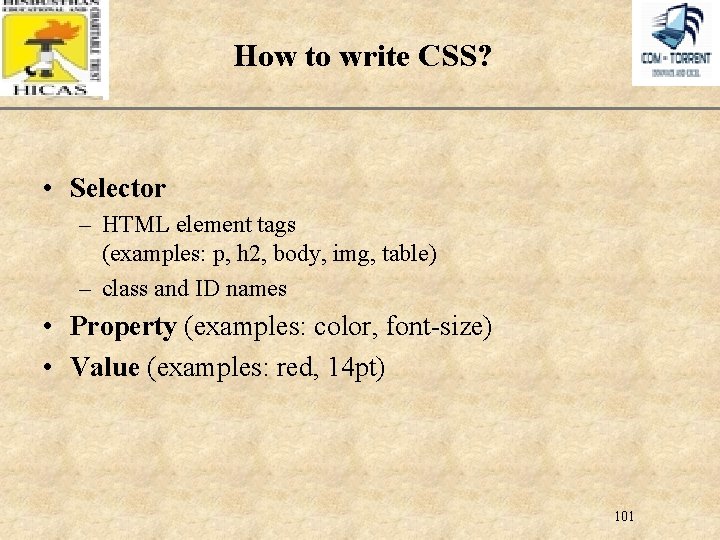 XP How to write CSS? • Selector – HTML element tags (examples: p, h