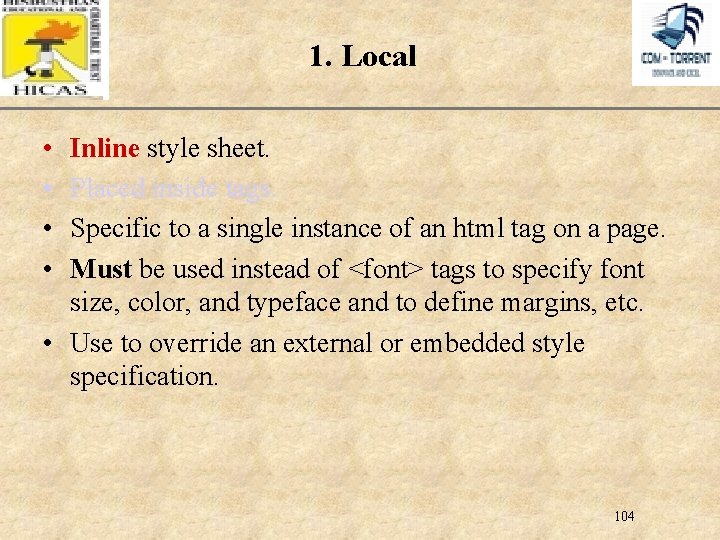 XP 1. Local • • Inline style sheet. Placed inside tags. Specific to a