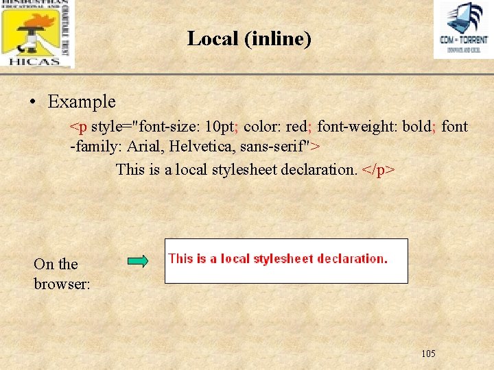 XP Local (inline) • Example <p style="font-size: 10 pt; color: red; font-weight: bold; font