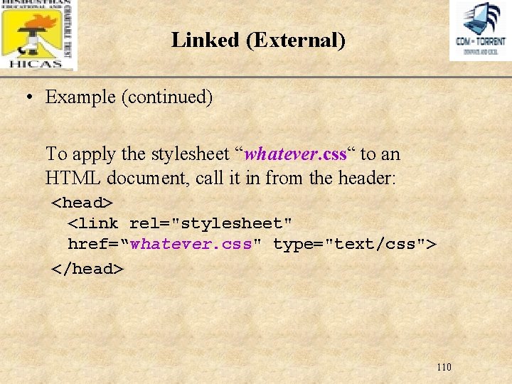 XP Linked (External) • Example (continued) To apply the stylesheet “whatever. css“ to an