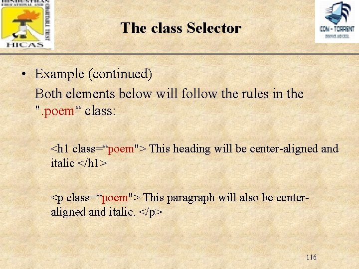 XP The class Selector • Example (continued) Both elements below will follow the rules
