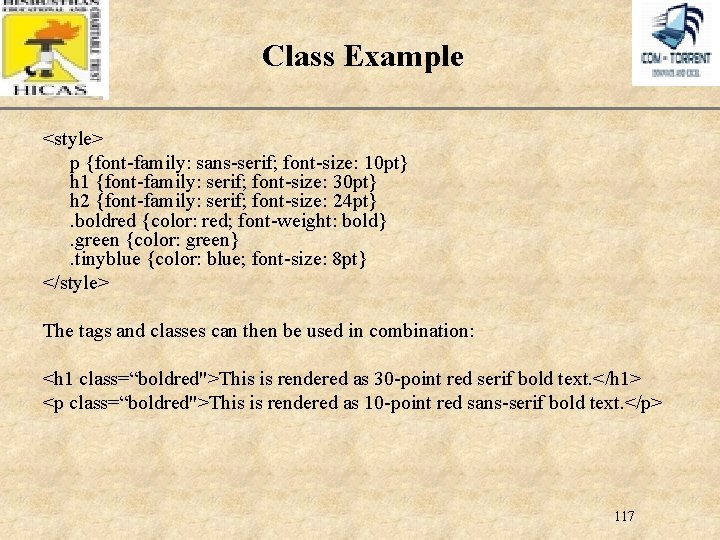 XP Class Example <style> p {font-family: sans-serif; font-size: 10 pt} h 1 {font-family: serif;