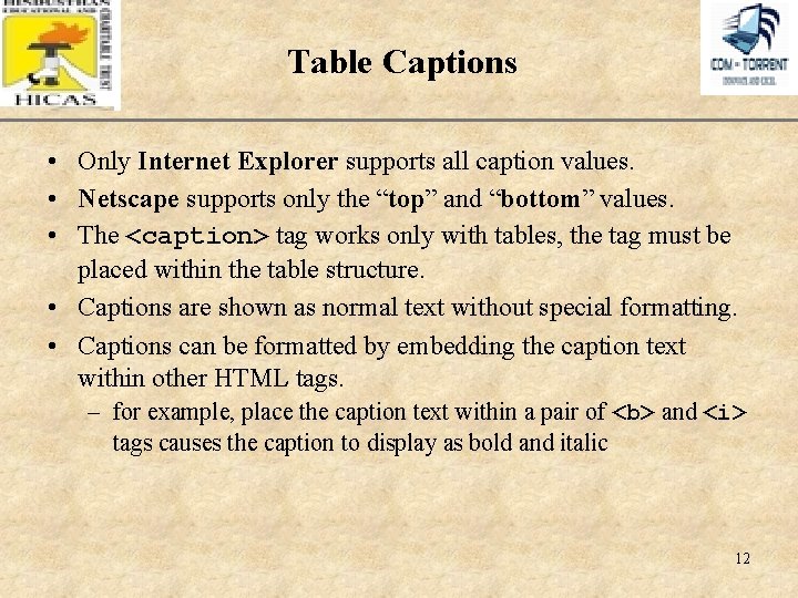 Table Captions XP • Only Internet Explorer supports all caption values. • Netscape supports