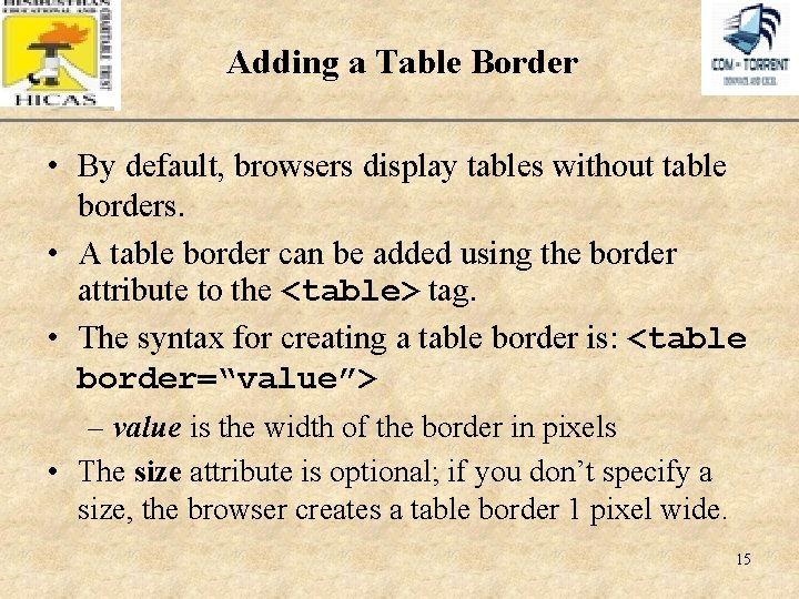 Adding a Table Border XP • By default, browsers display tables without table borders.