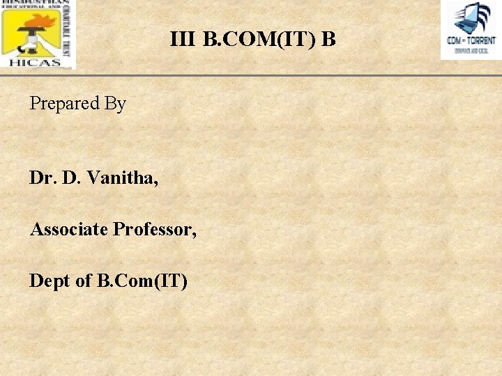 III B. COM(IT) B Prepared By Dr. D. Vanitha, Associate Professor, Dept of B.