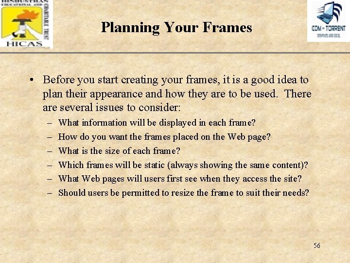 XP Planning Your Frames • Before you start creating your frames, it is a