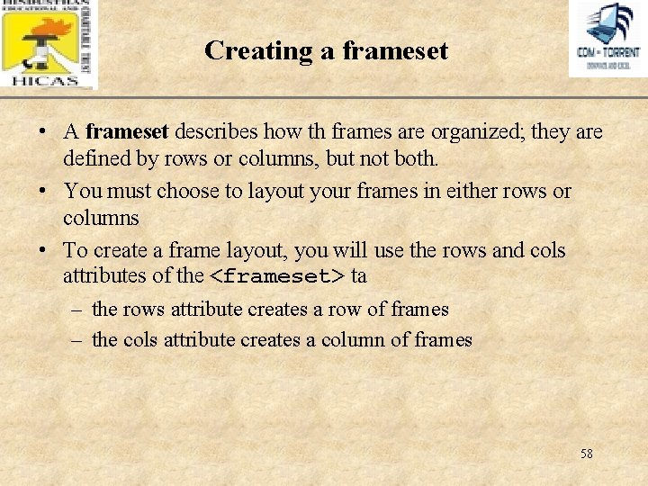 Creating a frameset XP • A frameset describes how th frames are organized; they