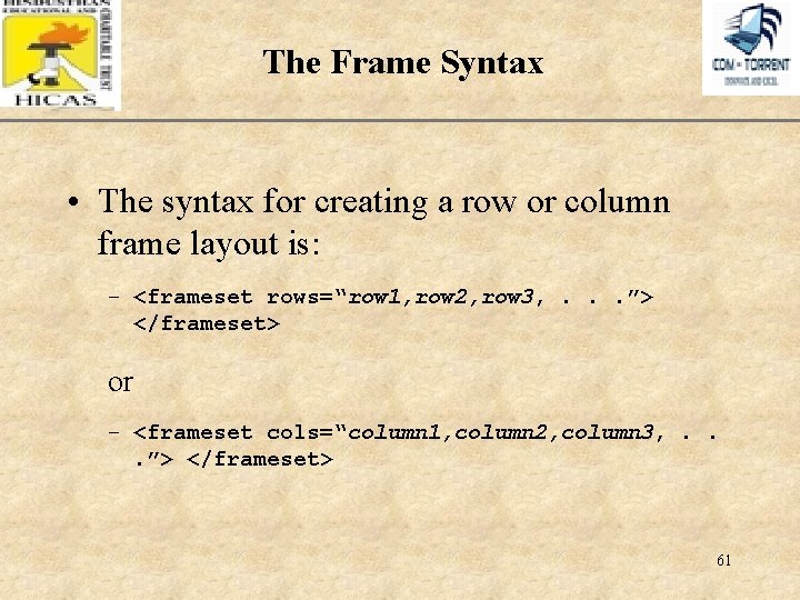 XP The Frame Syntax • The syntax for creating a row or column frame