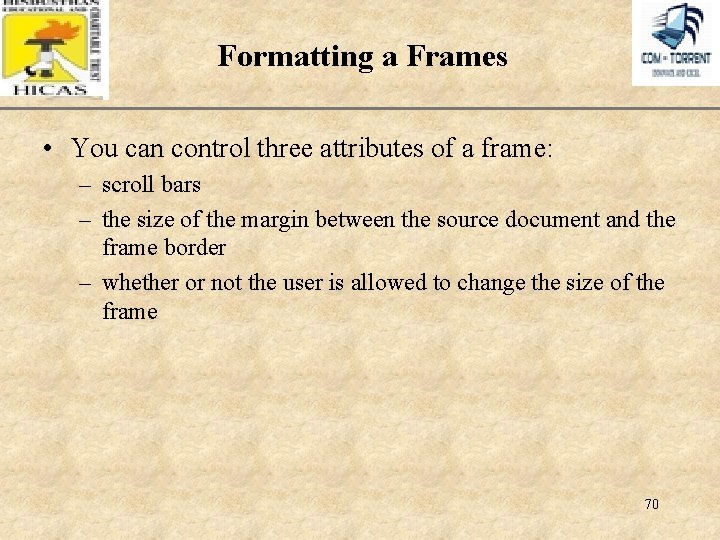 Formatting a Frames XP • You can control three attributes of a frame: –