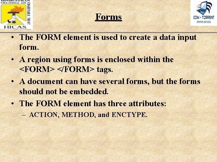 Forms XP • The FORM element is used to create a data input form.