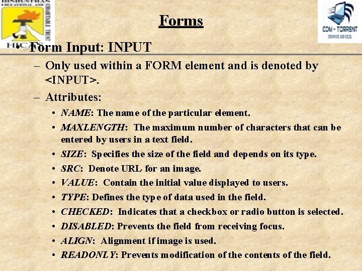 Forms XP • Form Input: INPUT – Only used within a FORM element and