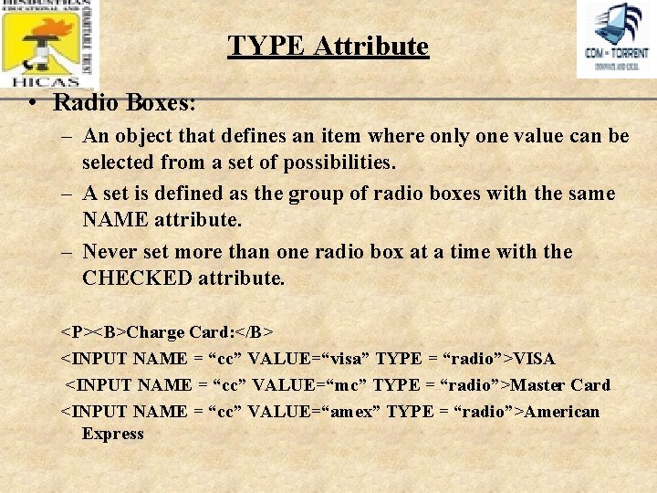 TYPE Attribute XP • Radio Boxes: – An object that defines an item where