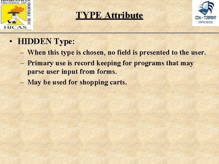 TYPE Attribute XP • HIDDEN Type: – When this type is chosen, no field