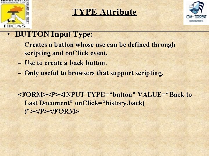 TYPE Attribute XP • BUTTON Input Type: – Creates a button whose use can