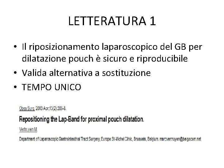 LETTERATURA 1 • Il riposizionamento laparoscopico del GB per dilatazione pouch è sicuro e