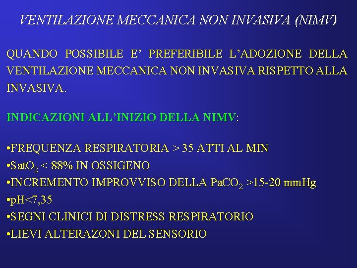 VENTILAZIONE MECCANICA NON INVASIVA (NIMV) QUANDO POSSIBILE E’ PREFERIBILE L’ADOZIONE DELLA VENTILAZIONE MECCANICA NON