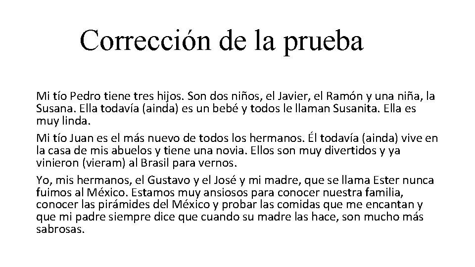 Corrección de la prueba Mi tío Pedro tiene tres hijos. Son dos niños, el