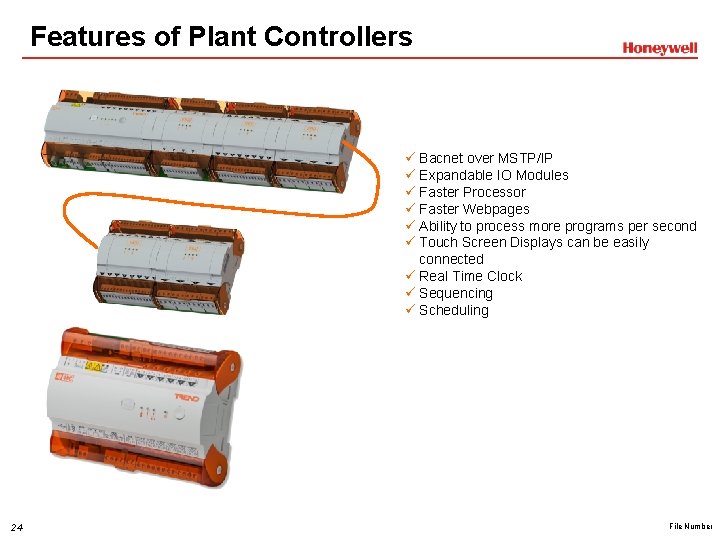 Features of Plant Controllers ü Bacnet over MSTP/IP ü Expandable IO Modules ü Faster