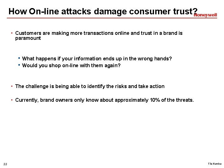 How On-line attacks damage consumer trust? • Customers are making more transactions online and