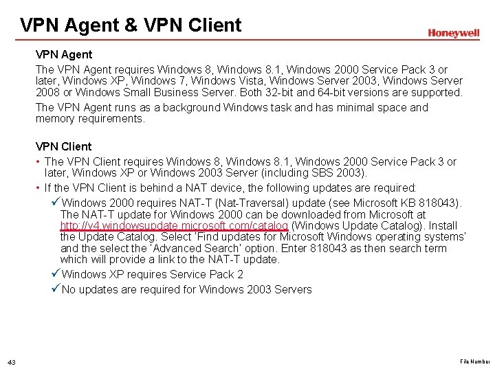 VPN Agent & VPN Client VPN Agent The VPN Agent requires Windows 8, Windows