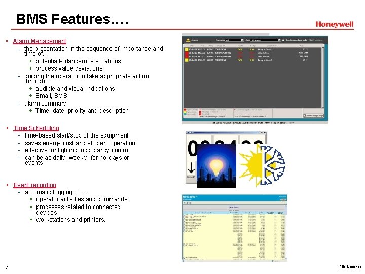 BMS Features…. • Alarm Management - the presentation in the sequence of importance and