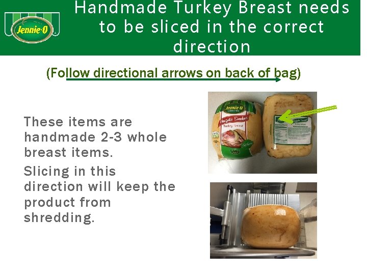 Handmade Turkey Breast needs to be sliced in the correct direction (Follow directional arrows
