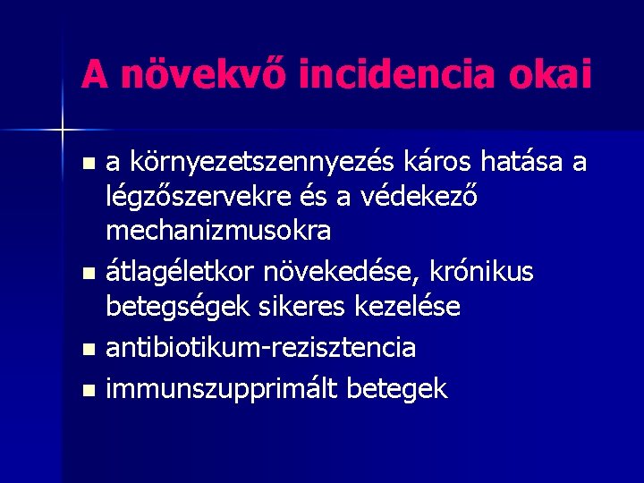 A növekvő incidencia okai a környezetszennyezés káros hatása a légzőszervekre és a védekező mechanizmusokra