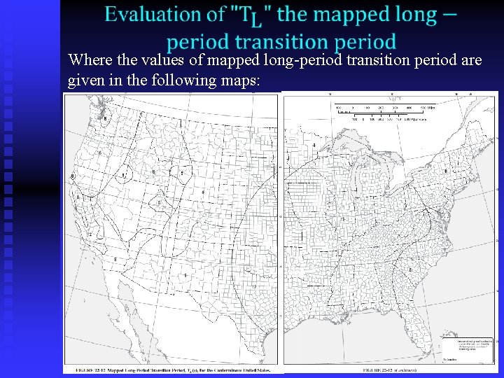  Where the values of mapped long-period transition period are given in the following