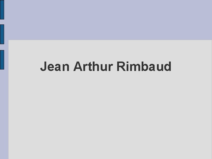 Jean Arthur Rimbaud 