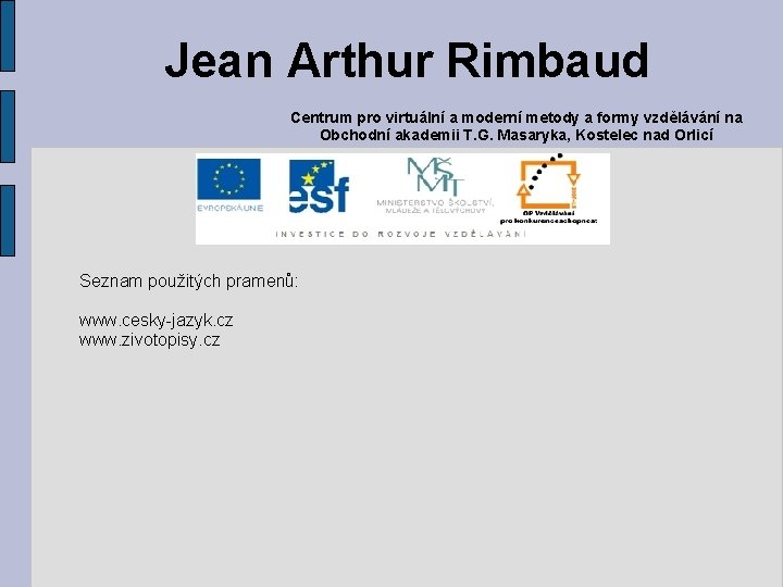 Jean Arthur Rimbaud Centrum pro virtuální a moderní metody a formy vzdělávání na Obchodní