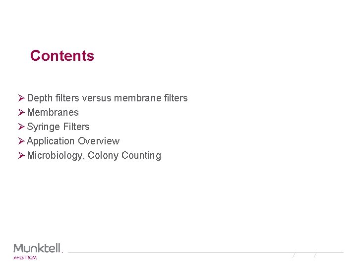 Contents Ø Depth filters versus membrane filters Ø Membranes Ø Syringe Filters Ø Application