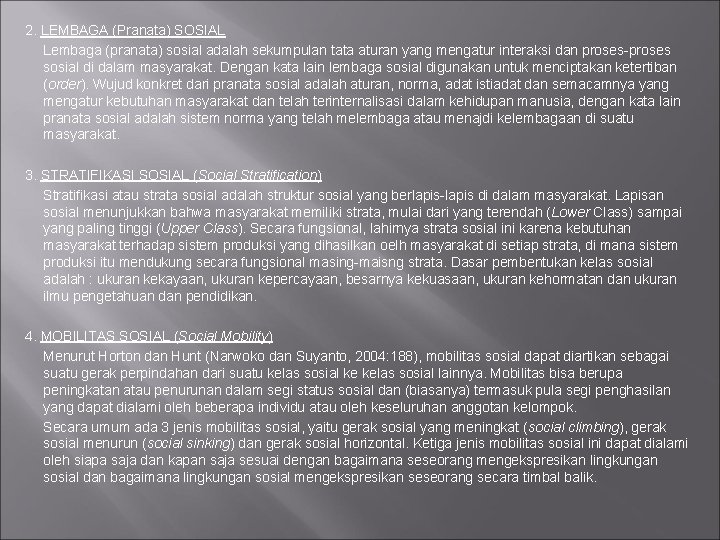 2. LEMBAGA (Pranata) SOSIAL Lembaga (pranata) sosial adalah sekumpulan tata aturan yang mengatur interaksi