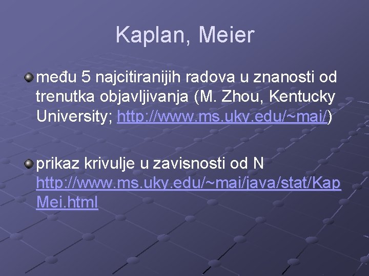 Kaplan, Meier među 5 najcitiranijih radova u znanosti od trenutka objavljivanja (M. Zhou, Kentucky