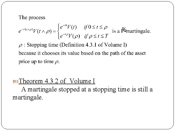  Theorem 4. 3. 2 of Volume I A martingale stopped at a stopping