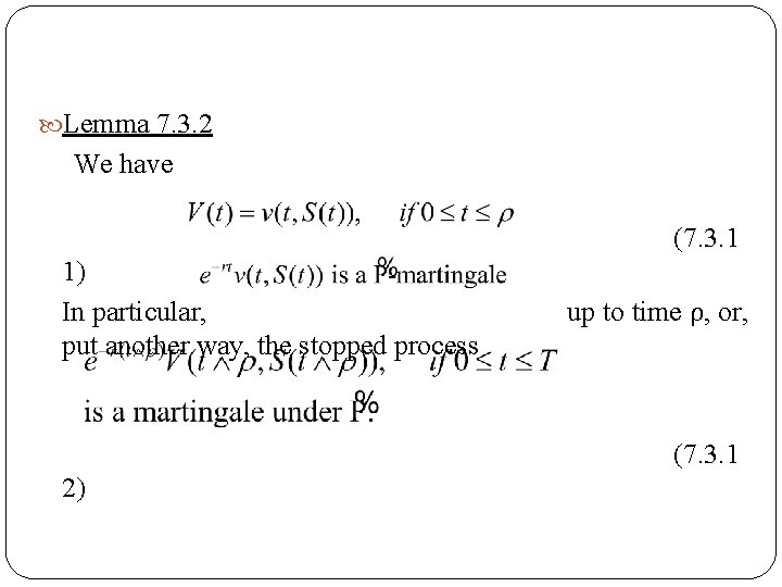  Lemma 7. 3. 2 We have (7. 3. 1 1) In particular, put